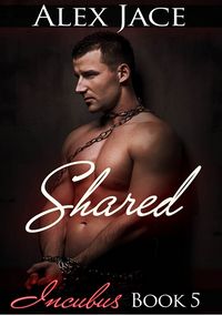 Shared eBook Cover, written by Alex Jace