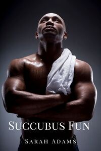 Succubus Fun eBook Cover, written by Sarah Adams