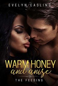 Warm Honey and Anise eBook Cover, written by Evelyn Easling