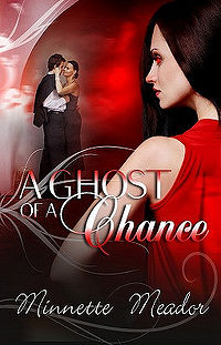A Ghost of a Chance Book Cover, written by Minnette Meador
