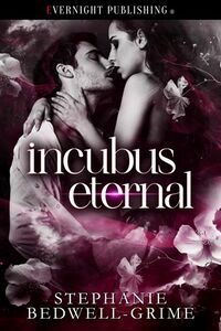 Incubus Eternal eBook Cover, written by Stephanie Bedwell-Grime