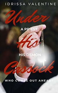 Under His Cassock eBook Cover, written by Idrissa Valentine