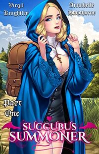 Succubus Summoner eBook Cover, written by Virgil Knightley and Annabelle Hawthorne