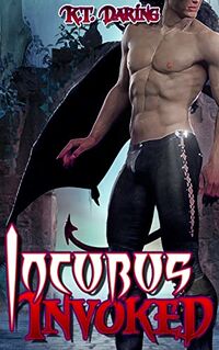 Incubus Invoked eBook Cover, written by K.T. Daring
