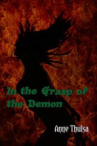 In the Grasp of the Demon eBook Cover, written by Anne Thulsa