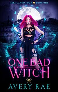 One Bad Witch eBook Cover, written by Avery Rae