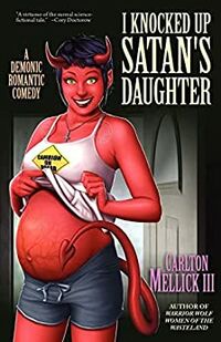 I Knocked Up Satan's Daughter eBook Cover, written by Carlton Mellick III