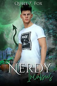 The Nerdy Incubus eBook Cover, written by Quell T. Fox