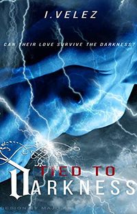 Tied to Darkness eBook Cover, written by I Vélez