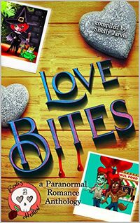 Love Bites: A Paranormal Romance Anthology eBook Cover, written by Shelly Jarvis, Alexis A. Hunter, Brandi Hicks, Callum Pearce, Chisto Healy, Ella Everly, Jason Russell, Kayla Krantz, S.O. Green and Alice Mollihan