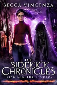 Sixx and the Incubus eBook Cover, written by Becca Vincenza