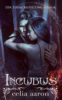 Incubus eBook Cover, written by Celia Aaron