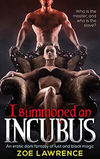 I Summoned an Incubus eBook Cover, written by Zoe Lawrence
