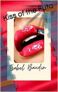 Kiss of the Futa eBook Cover, written by Isabel Baudin