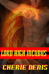 Lord High Incubus eBook Cover, written by Cherie Denis