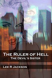 The Ruler of Hell: The Devil's Sister eBook Cover, written by Lee R Jackson
