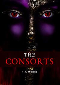The Consorts eBook Cover, written by N.A. Moore