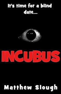 Incubus eBook Cover, written by Matthew Slough