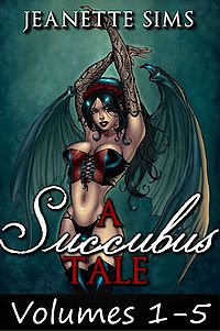 A Succubus Tale: Volumes 1-5 eBook Cover, written by Jeanette Sims