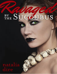 Seduced by the Succubus eBook Cover, written by Natalia Dire