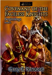 Covenant of the Faceless Knights: Beginnings Reissue Book Cover, written by Gary F. Vanucci
