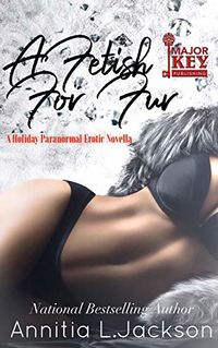 A Fetish For Fur eBook Cover, written by Annitia L. Jackson