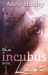 The Incubus' Lust eBook Cover, written by Adele Huxley