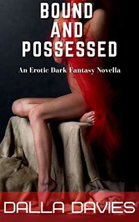 Bound and Possessed eBook Cover, written by Dalla Davies
