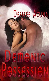Demonic Possession eBook Cover, written by Desiree Acuna