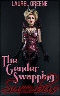 The Gender Swapping Succubus eBook Cover, written by Laurel Greene