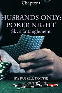 Husband's Only Poker Night: Sky's Entanglement eBook Cover, written by Russell Rottie