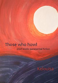 Those Who Howl eBook Cover, written by Kelouisa