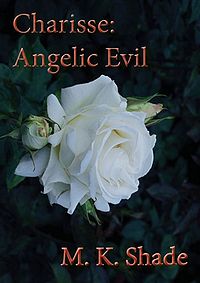 Charisse: Angelic Evil eBook Cover, written by M. K. Shade