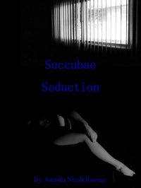 Succubi Seduction eBook Cover, written by Amanda Ramsay