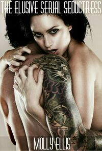 The Elusive Serial Seductress eBook Cover, written by Molly Ellis