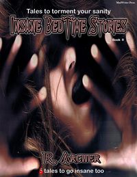 Insane BedTime Stories: Book II eBook Cover, written by Rog Archer