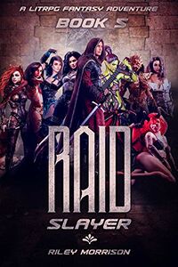 Raid Slayer 5 eBook Cover, written by Riley Morrison